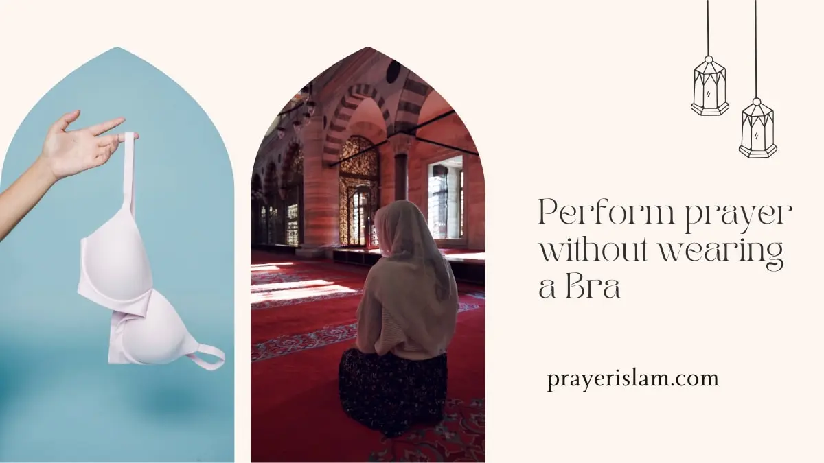 perform prayer without wearing Bra