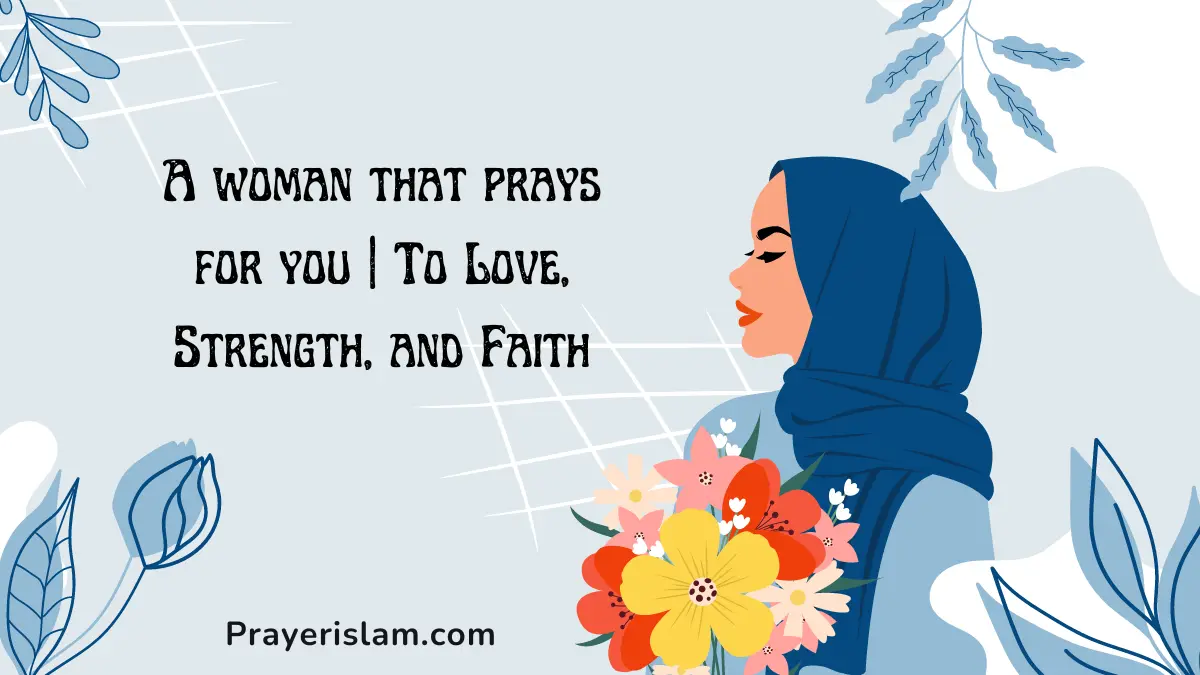 A woman that prays for you