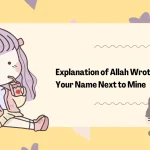 Allah Wrote Your Name Next to Mine