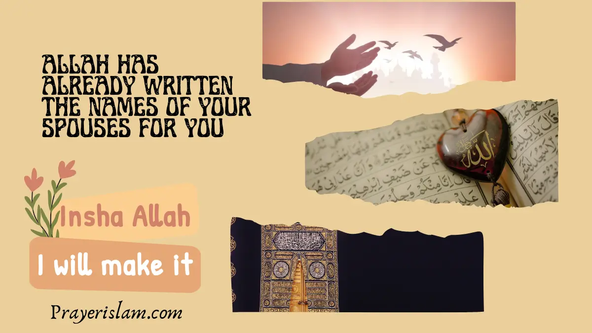 Allah has already written the names of your spouses for you