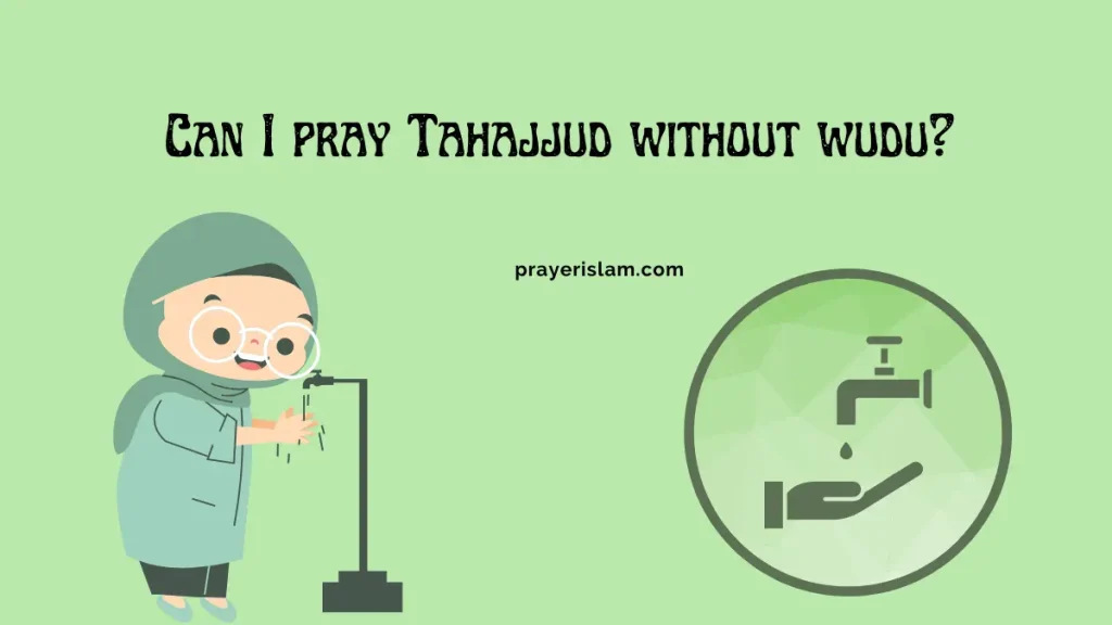 Can I pray Tahajjud without wudu