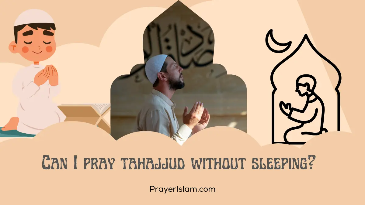 Can I pray tahajjud without sleeping
