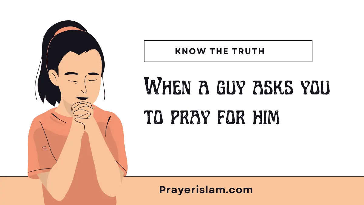 When a guy asks you to pray for him