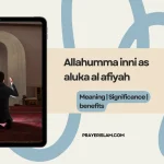 Allahumma inni as aluka al afiyah