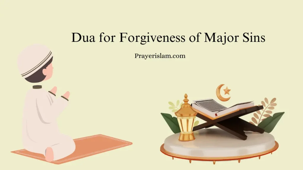 Dua for Forgiveness of Major Sins