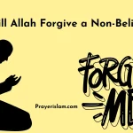 Will Allah Forgive a Non-Believer