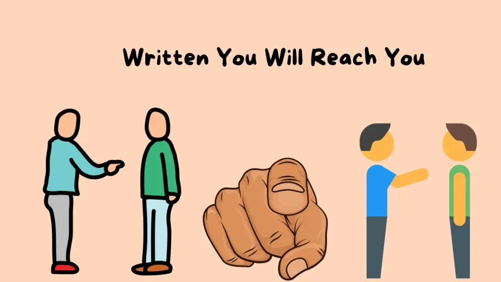 Written You Will Reach You